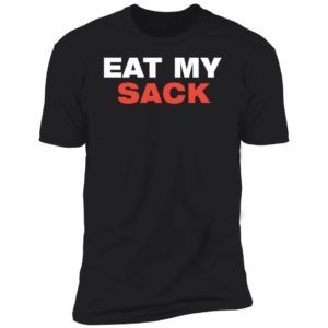 Eat My Sack Premium SS T-Shirt