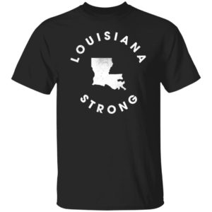 Louisiana Strong Shirt