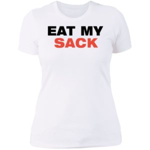Eat My Sack Ladies Boyfriend Shirt