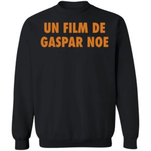 Un Film De Gaspar Noe Sweatshirt