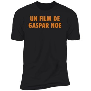Un Film De Gaspar Noe Premium SS T-Shirt