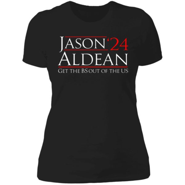 Jason Aldean 24 Get the BS out of the US Ladies Boyfriend Shirt