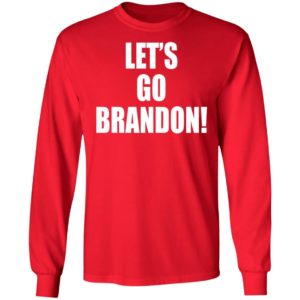Let's Go Brandon Long Sleeve Shirt