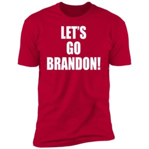 Let's Go Brandon Premium SS T-Shirt