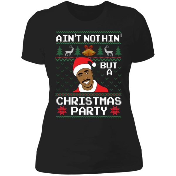 Ain't Nothin' But A Christmas Party Tupac Shakur Ladies Boyfriend Shirt