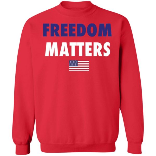 Freedom Matters Sweatshirt