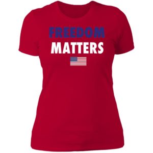 Freedom Matters Ladies Boyfriend Shirt