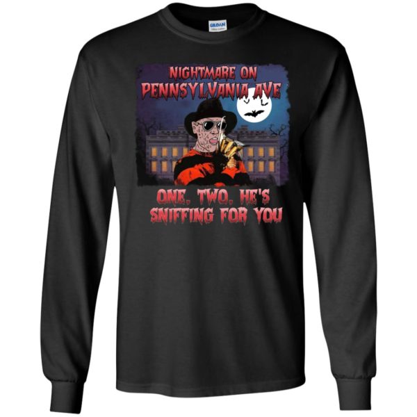 Nightmare On Pennsylvania Ave One Two He's Sniffing For You Long Sleeve Shirt