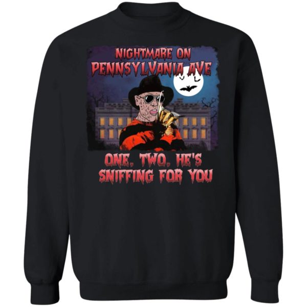 Nightmare On Pennsylvania Ave One Two He's Sniffing For You Sweatshirt