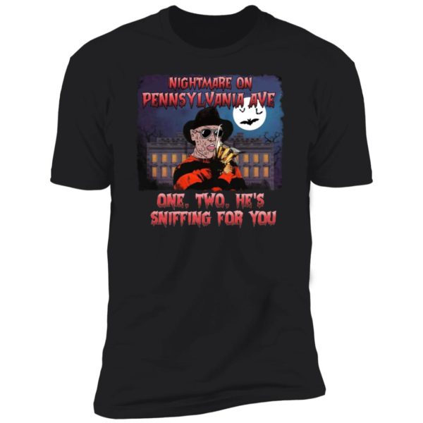 Nightmare On Pennsylvania Ave One Two He's Sniffing For You Premium SS T-Shirt