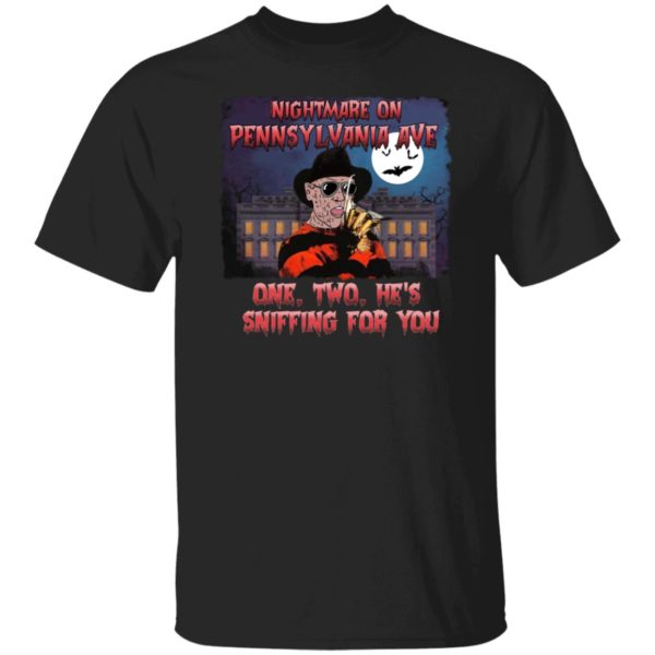 Nightmare On Pennsylvania Ave One Two He's Sniffing For You Shirt