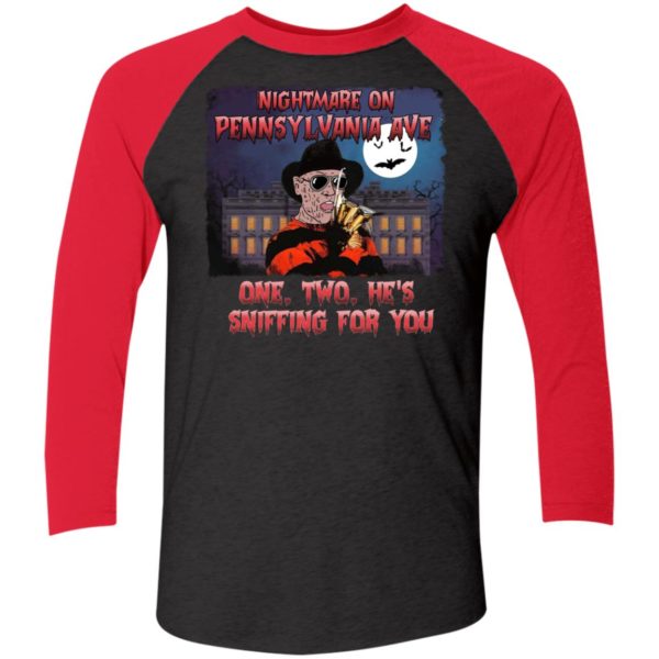 Nightmare On Pennsylvania Ave One Two He's Sniffing For You Sleeve Raglan Shirt