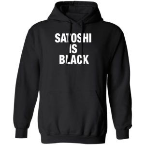 Satoshi Is Black Hoodie