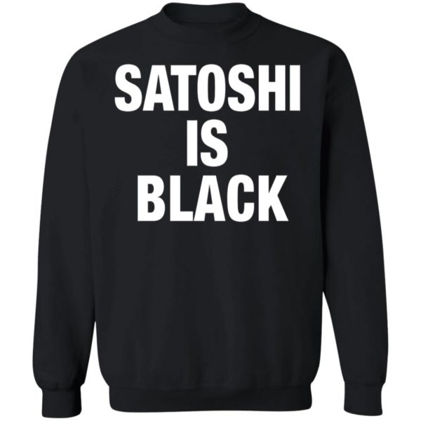 Satoshi Is Black Sweatshirt