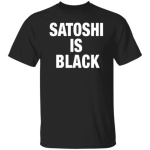 Satoshi Is Black Shirt