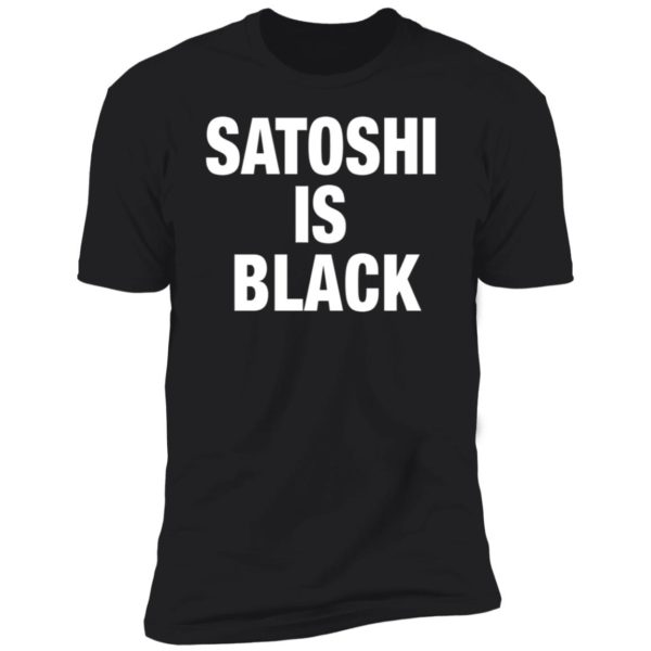 Satoshi Is Black Premium SS T-Shirt
