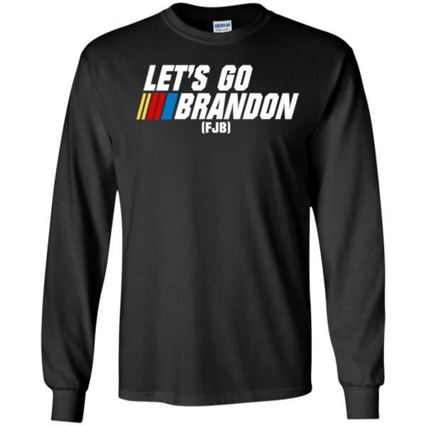 Let's Go Brandon FJB Long Sleeve Shirt