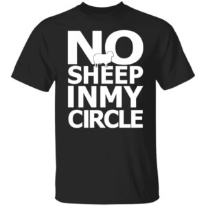 No Sheep In My Circle Shirt