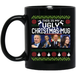 George Soros Obama Biden Harris This Is My Ugly Christmas Mug