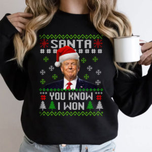 Santa Trump You Know I Won Christmas Shirt