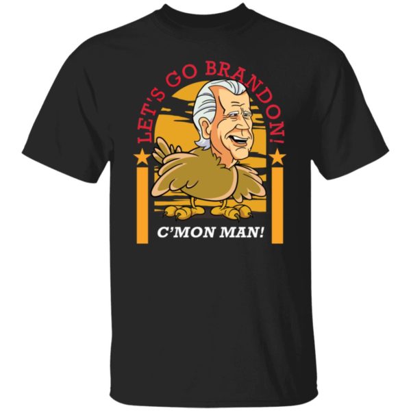 Biden Thanksgiving Turkey Let's Go Brandon C'mon Man Shirt