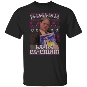 Dwight Schrute Fa La La Ca Ching Christmas Shirt