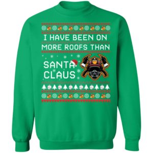 Firefighter I Have Been On More Roofs Than Santa Claus Christmas Sweatshirt
