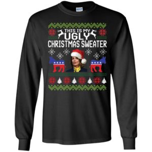 This Is My Ugly Christmas Sweater Nancy Pelosi Long Sleeve Shirt