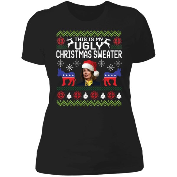 This Is My Ugly Christmas Sweater Nancy Pelosi Ladies Boyfriend Shirt