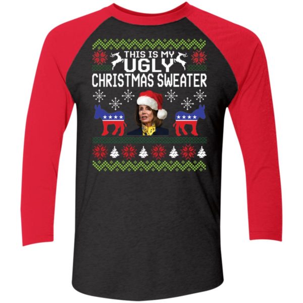 This Is My Ugly Christmas Sweater Nancy Pelosi Sleeve Raglan Shirt