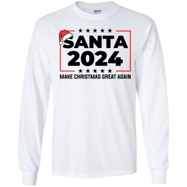 Santa 2024 Make Christmas Great Again Long Sleeve Shirt
