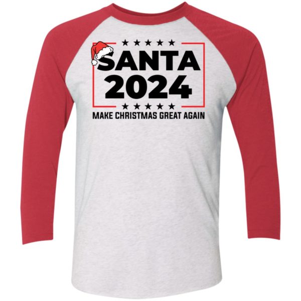 Santa 2024 Make Christmas Great Again Sleeve Raglan Shirt