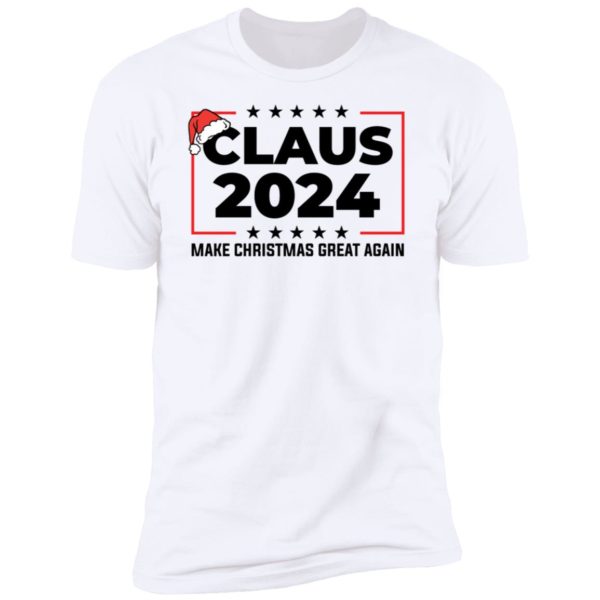 Claus 2024 Make Christmas Great Again Premium SS T-Shirt
