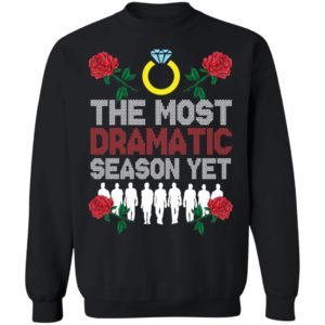 The Most Dramatic Season Yet Sweatshirt