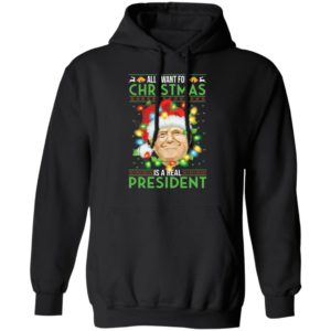 Trump All I Want For Christmas Is A Real President Hoodie