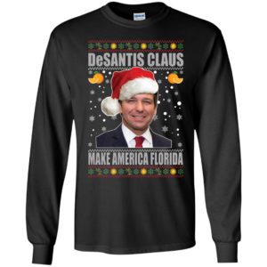 Desantis Claus Make America Florida Christmas Long Sleeve Shirt