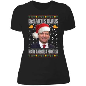 Desantis Claus Make America Florida Christmas Ladies Boyfriend Shirt