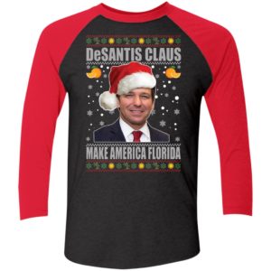 Desantis Claus Make America Florida Christmas Sleeve Raglan Shirt
