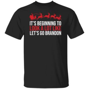 It's Beginning To Look A Lot Like Let's Go Brandon Christmas Shirt