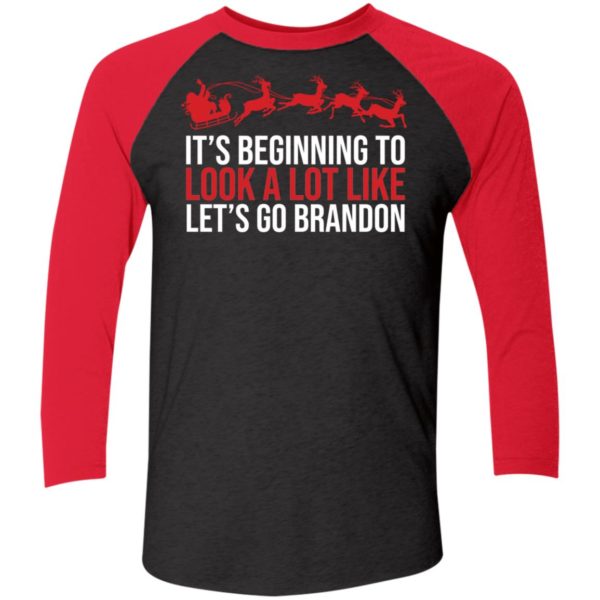 It's Beginning To Look A Lot Like Let's Go Brandon Christmas Sleeve Raglan Shirt