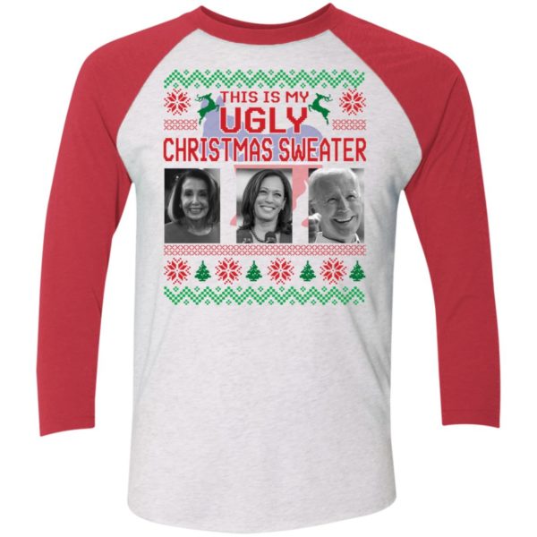 This Is My Ugly Christmas Sweater Biden Harris Jill Biden Sleeve Raglan Shirt