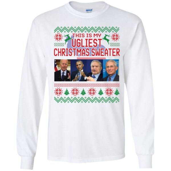 This Is My Ugliest Christmas Sweater Biden Obama Soros Fauci Long Sleeve Shirt