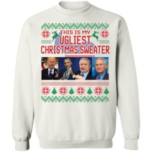 This Is My Ugliest Christmas Sweater Biden Obama Soros Fauci Sweatshirt