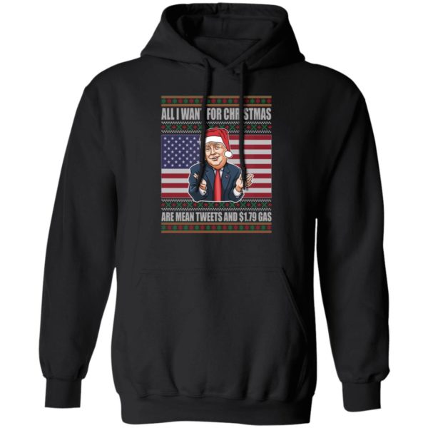 Trump All I Want For Christmas Are Mean Tweets And 1.79 Gas Hoodie