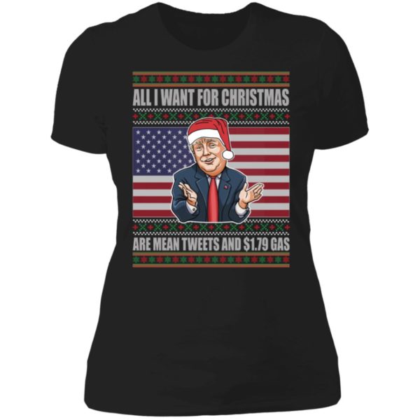Trump All I Want For Christmas Are Mean Tweets And 1.79 Gas Ladies Boyfriend Shirt