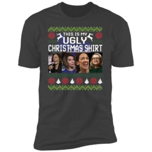 Harris Nancy Pelosi Aoc Hillary Clinton This Is My Ugly Christmas Shirt Premium SS T-Shirt