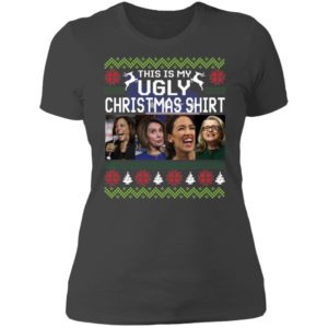 Harris Nancy Pelosi Aoc Hillary Clinton This Is My Ugly Christmas Shirt Ladies Boyfriend Shirt