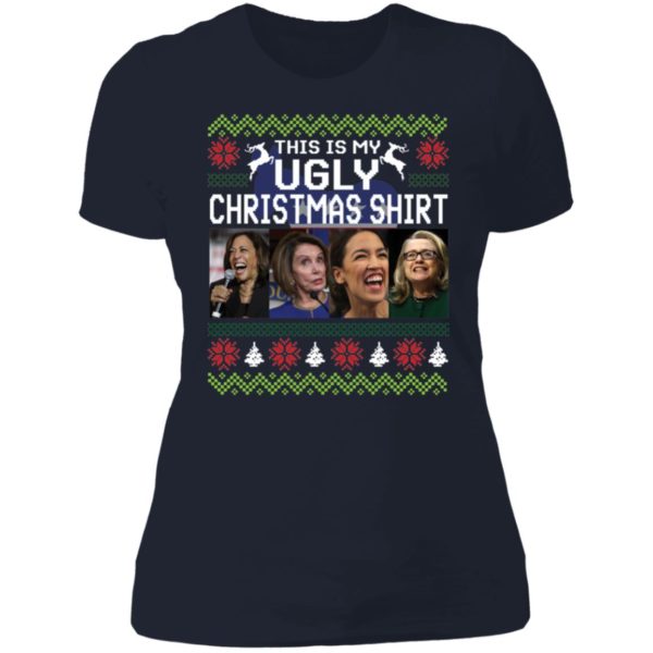 Harris Nancy Pelosi Aoc Hillary Clinton This Is My Ugly Christmas Shirt Ladies Boyfriend Shirt