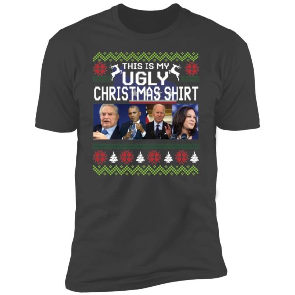 George Soros Obama Biden Harris This Is My Ugly Christmas Shirt Premium SS T-Shirt