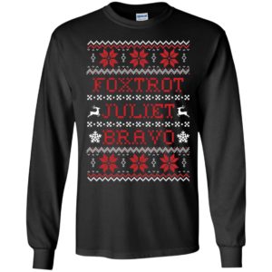 Foxtrot Juliet Bravo #FJB Christmas Long Sleeve Shirt